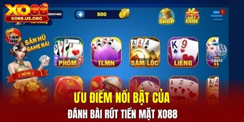 Điểm mạnh vượt trội của đánh bài rút tiền mặt XO88