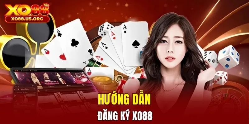 Hướng dẫn các bước đơn giản để đăng ký XO88 thành công
