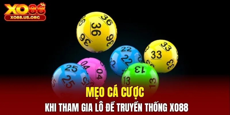 Mẹo cá cược khi tham gia lô đề truyền thống XO88