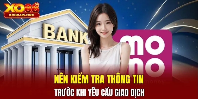 Nên kiểm tra thông tin trước khi yêu cầu giao dịch