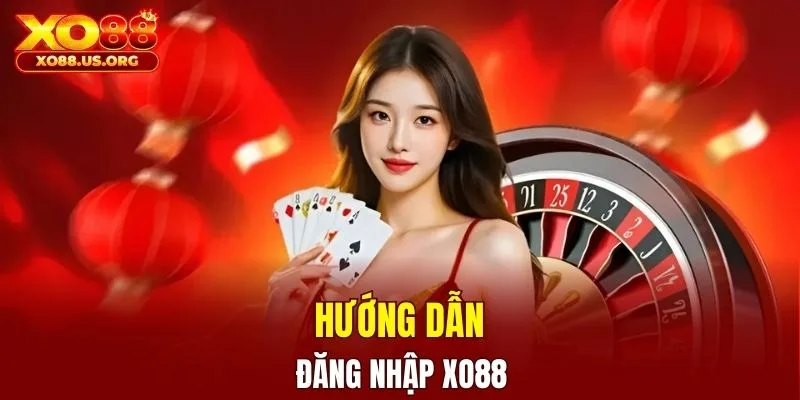 Quy trình đăng nhập XO88 chi tiết cho người mới