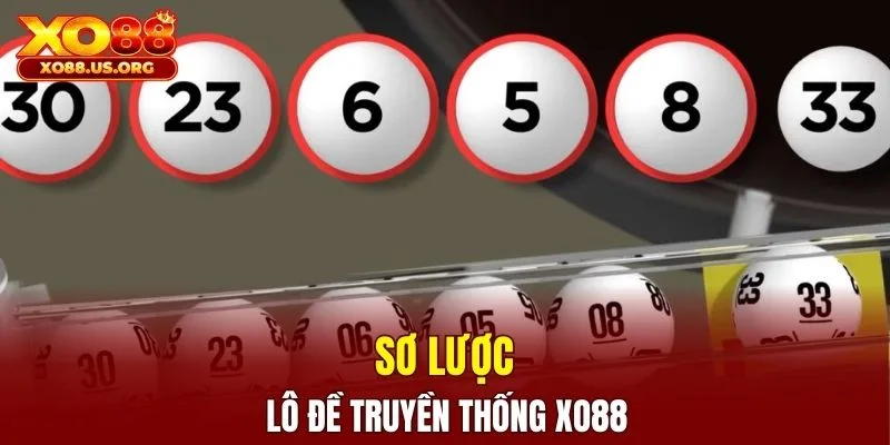 Sơ lược lô đề truyền thống XO88