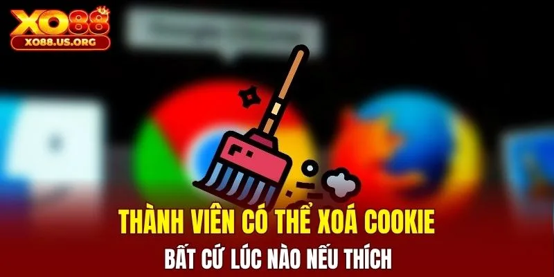 Thành viên có thể xoá cookie bất cứ lúc nào nếu thích