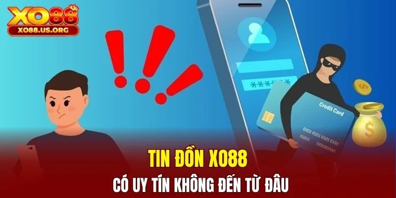 Tin đồn XO88 có uy tín không đến từ đâu