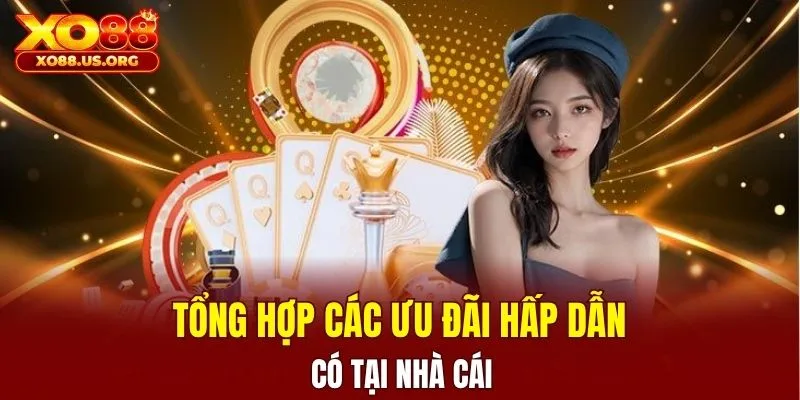 Tổng hợp các ưu đãi hấp dẫn có tại nhà cái