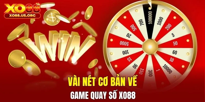 Vài nét cơ bản về game quay số XO88