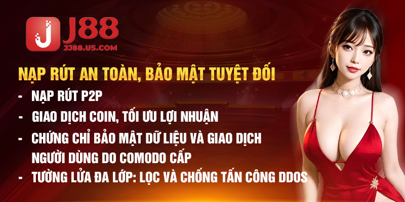 Nạp rút an toàn, bảo mật tuyệt đối Nạp rút an toàn, bảo mật tuyệt đối